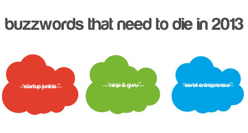 Buzzowords that need to die in 2013