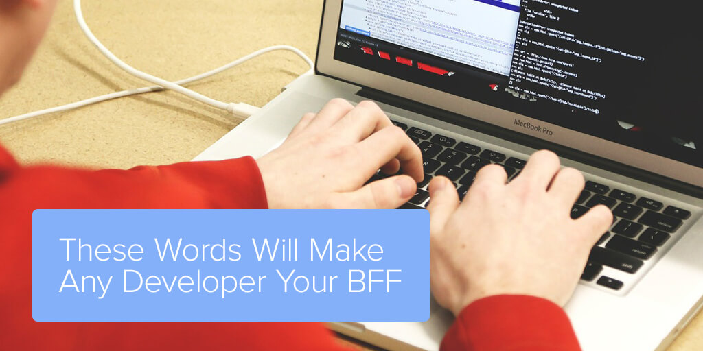 These Words Will Make Any Developer Your BFF