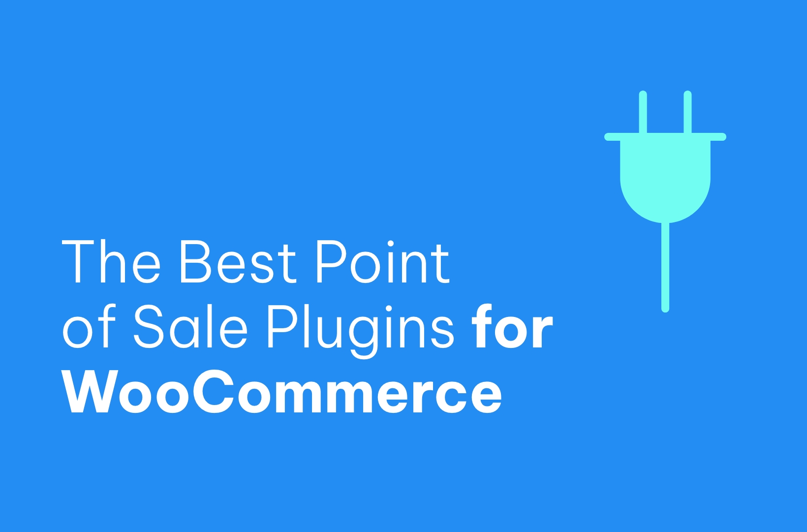 The Best Point of Sale Plugins for WooCommerce