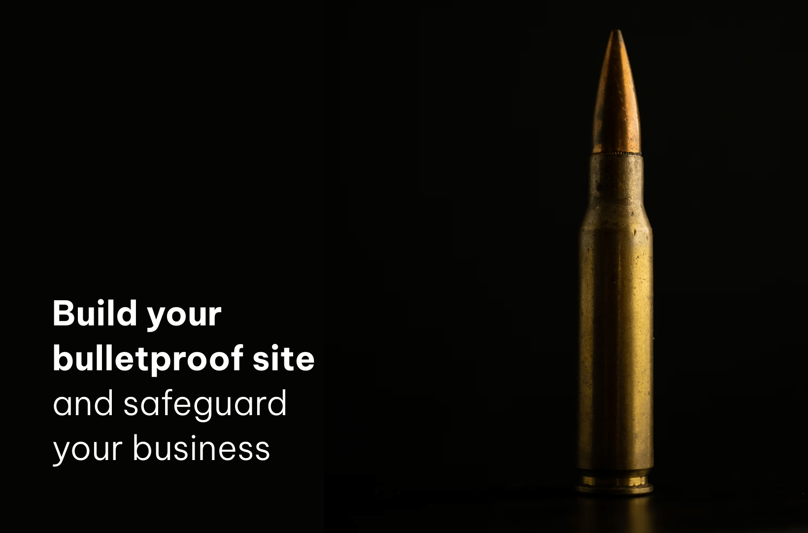 Build your bulletproof site and safeguard your business