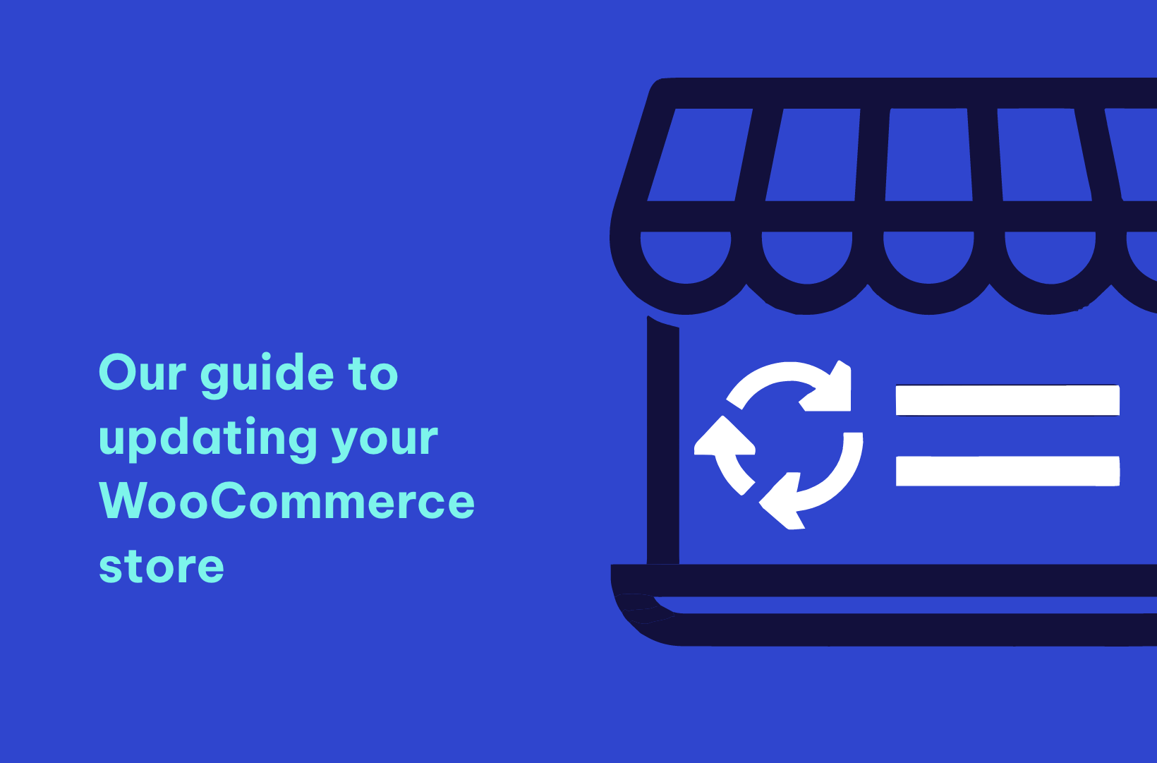 Our guide to updating your WooCommerce store